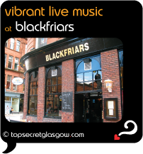 Top Secret Glasgow Quote Bubble with exterior photo of the venue.
Caption: vibrant live music