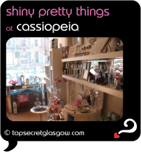 glasgow cassiopeia shiny pretty things