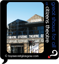 Top Secret Glasgow Quote Bubble showing theatre building in sun.
Caption: great shows for all