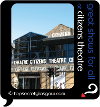 Top Secret Glasgow Quote Bubble showing theatre building in sun.
Caption: great shows for all