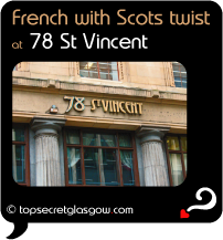 Top Secret Quote Bubble in black, with photo of blond sandstone exterior of 78 St Vincent; showing  pillars and draped windows.  Caption: 'French with Scots twist'