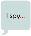 slate quote bubble with words 'I spy...' in TS font.