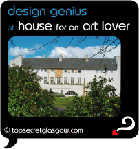Top Secret Quote Bubble in black, with photo of House for an Art Lover surrounded by lush gardens, bright blue sky.  Caption: 'design genius'